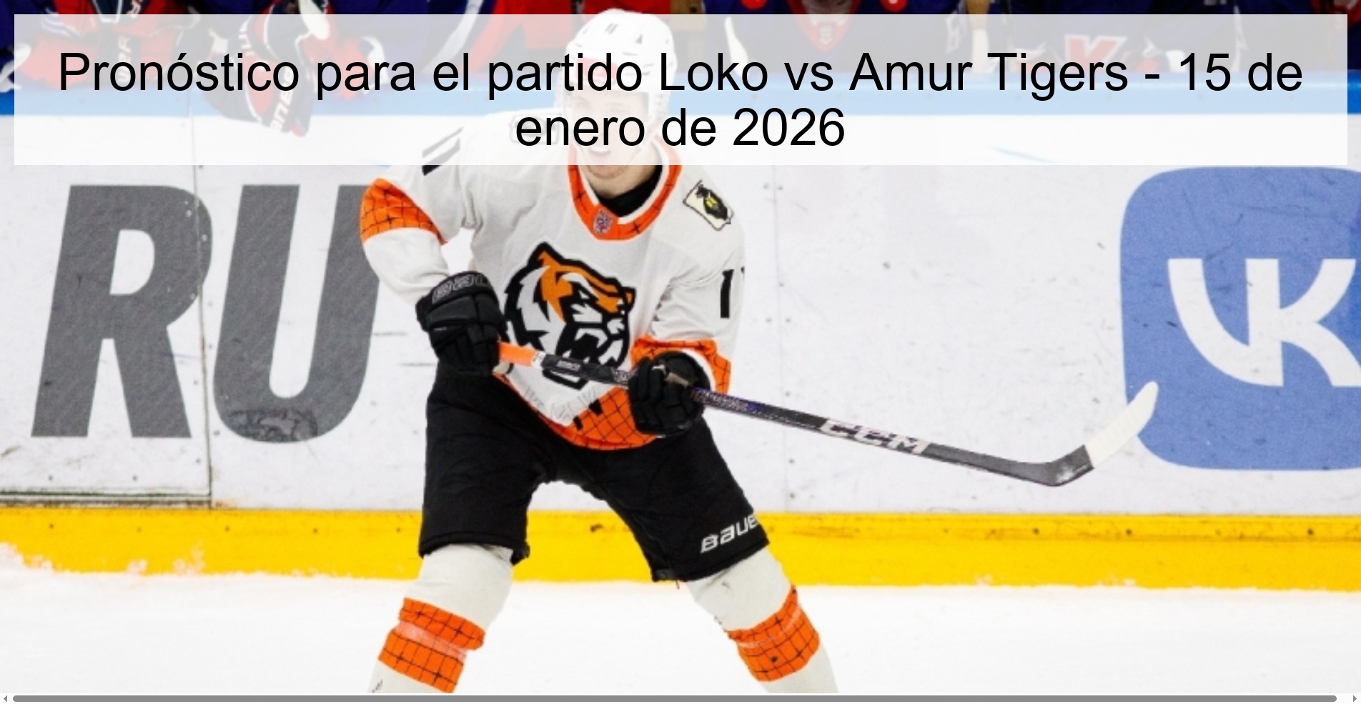 Pronóstico para el partido Loko vs Amur Tigers – 15 de enero de 2026