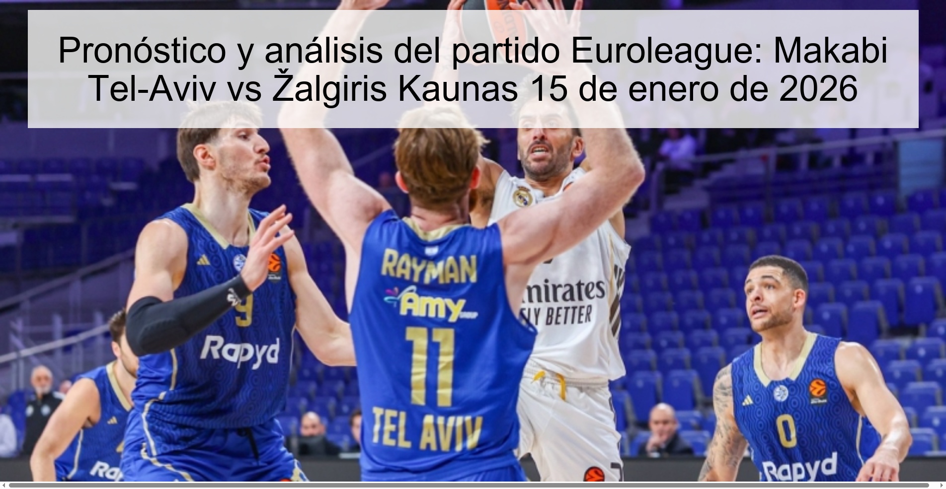 Pronóstico y análisis del partido Euroleague: Makabi Tel-Aviv vs Žalgiris Kaunas 15 de enero de 2026