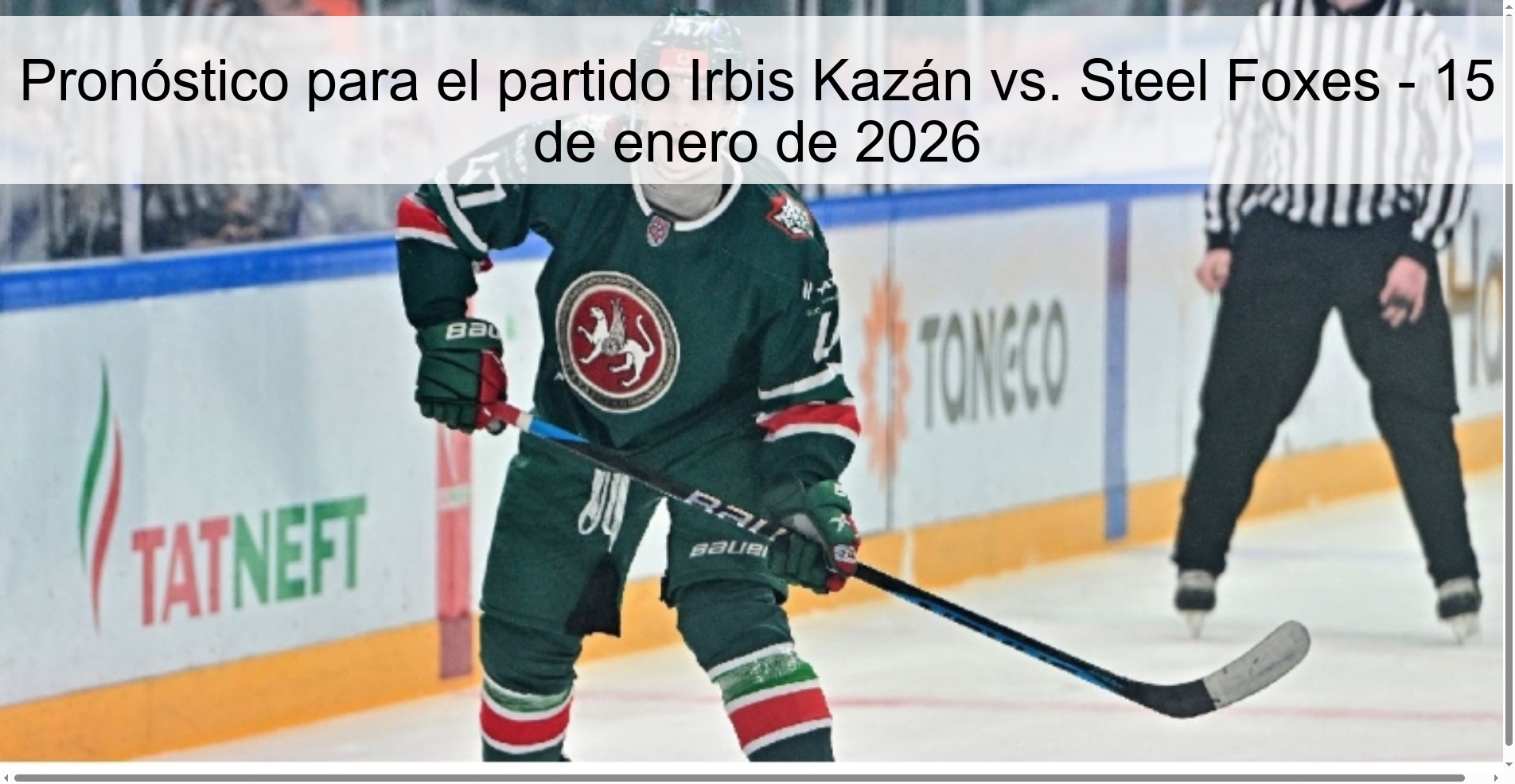 Pronóstico para el partido Irbis Kazán vs. Steel Foxes – 15 de enero de 2026
