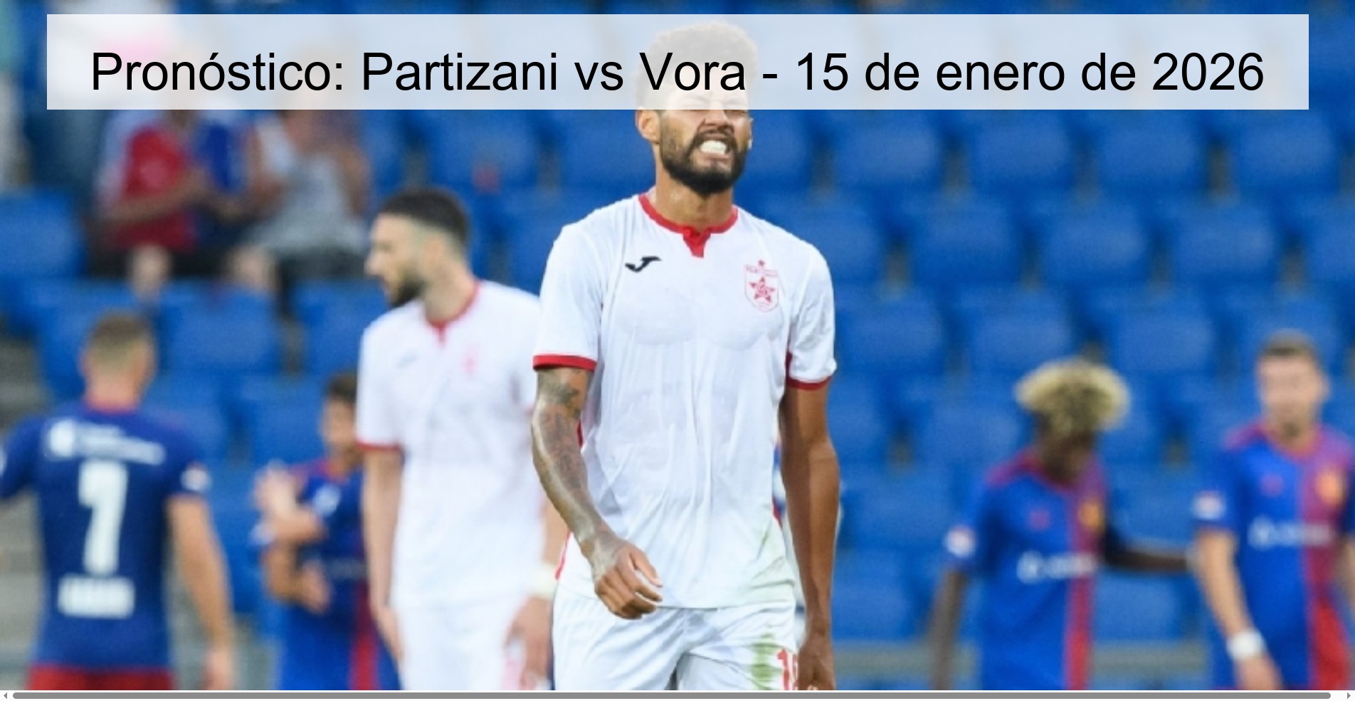 Pronóstico: Partizani vs Vora – 15 de enero de 2026