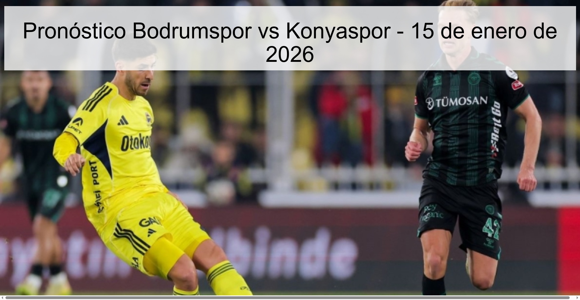 Pronóstico Bodrumspor vs Konyaspor – 15 de enero de 2026