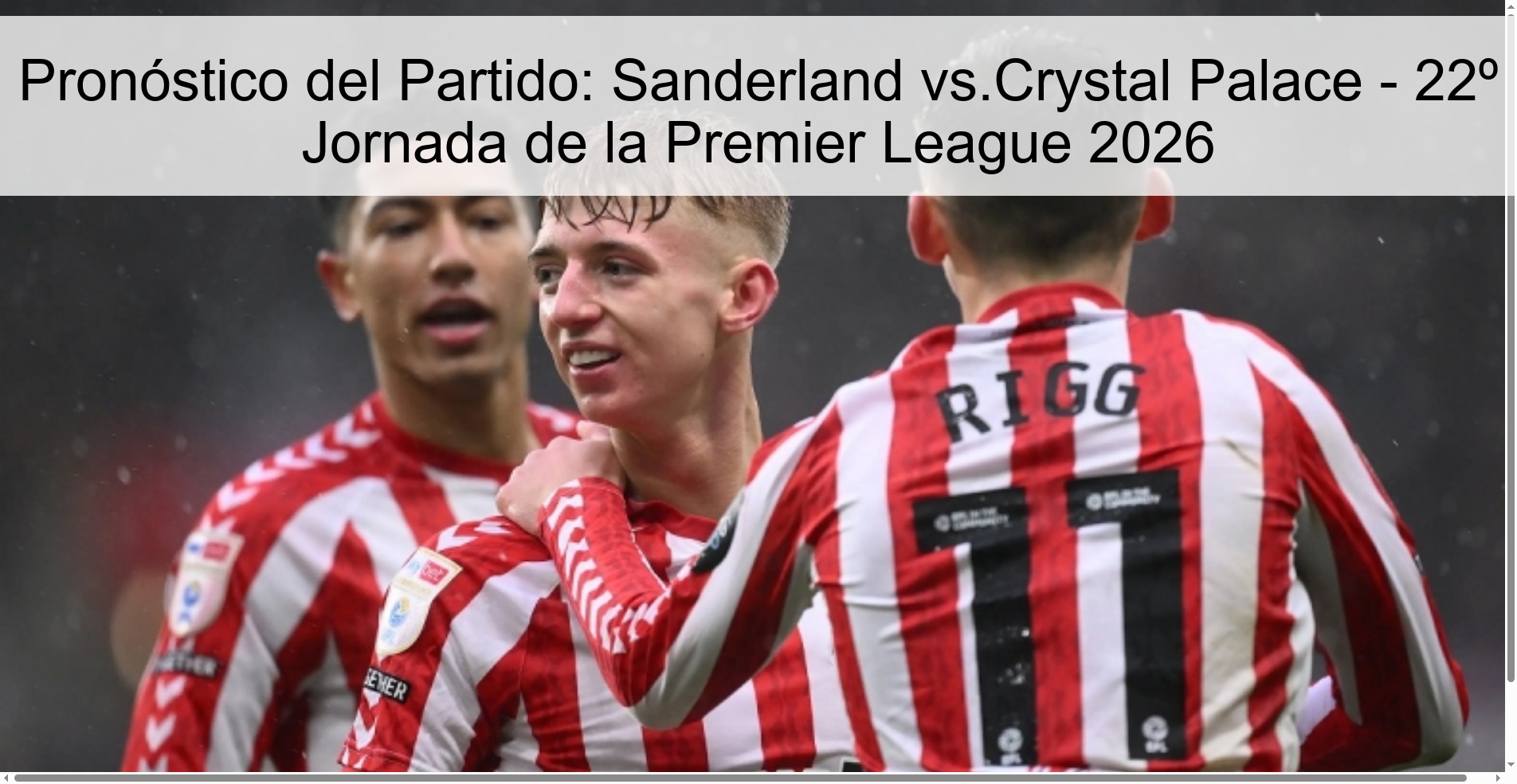 Pronóstico del Partido: Sanderland vs.Crystal Palace – 22º Jornada de la Premier League 2026