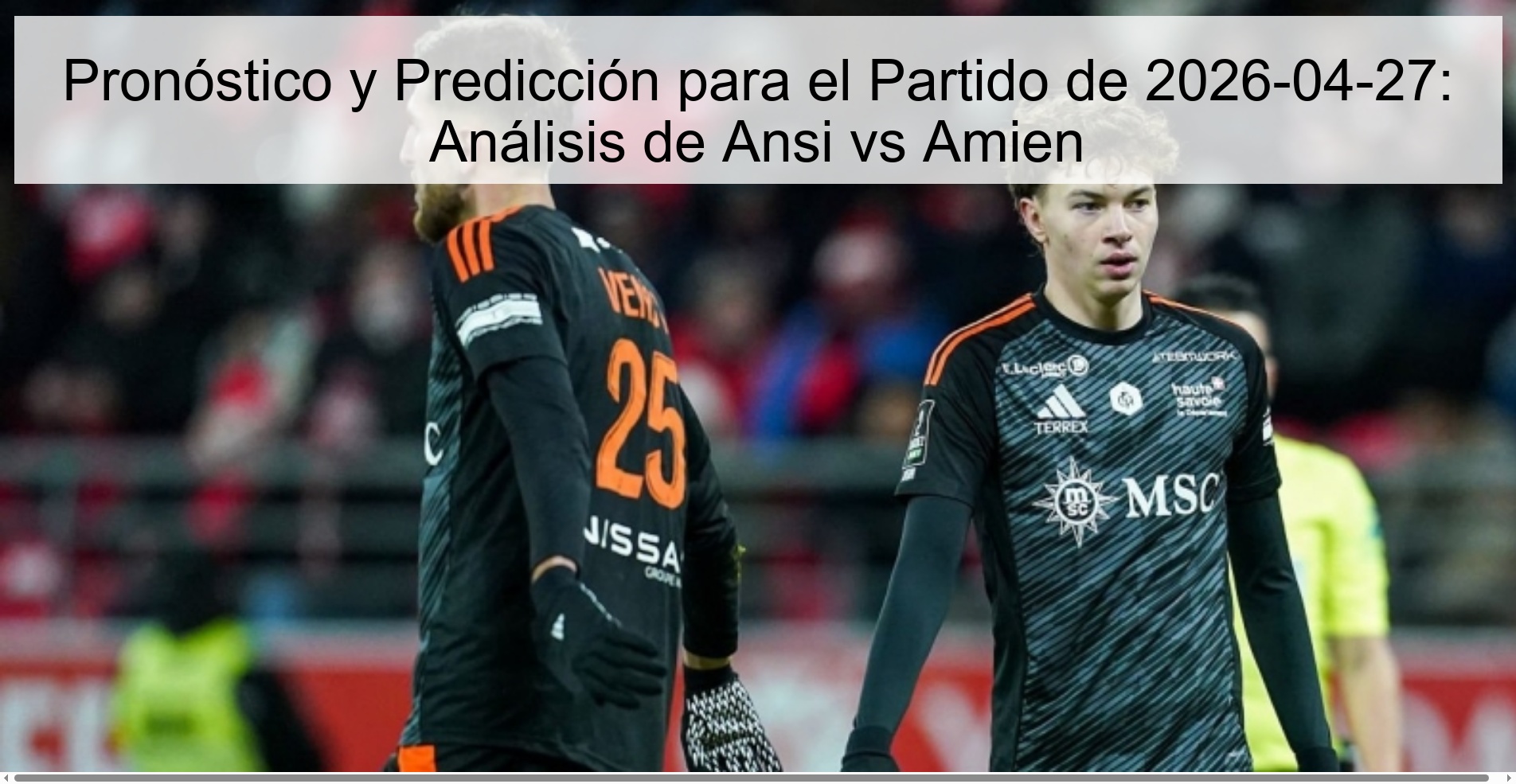 Pronóstico y Predicción para el Partido de 2026-04-27: Análisis de Ansi vs Amien
