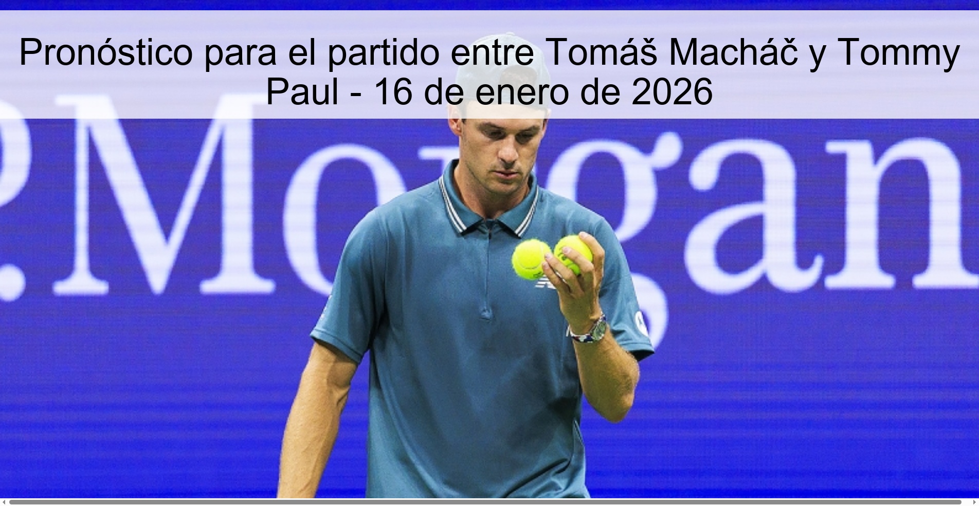 Pronóstico para el partido entre Tomáš Macháč y Tommy Paul – 16 de enero de 2026