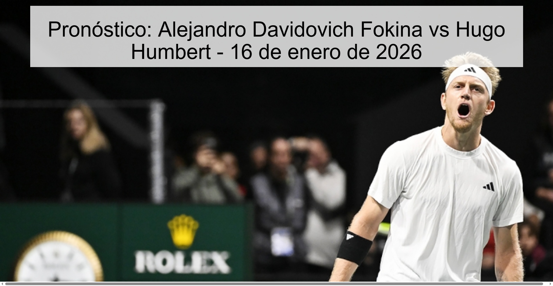 Pronóstico: Alejandro Davidovich Fokina vs Hugo Humbert – 16 de enero de 2026
