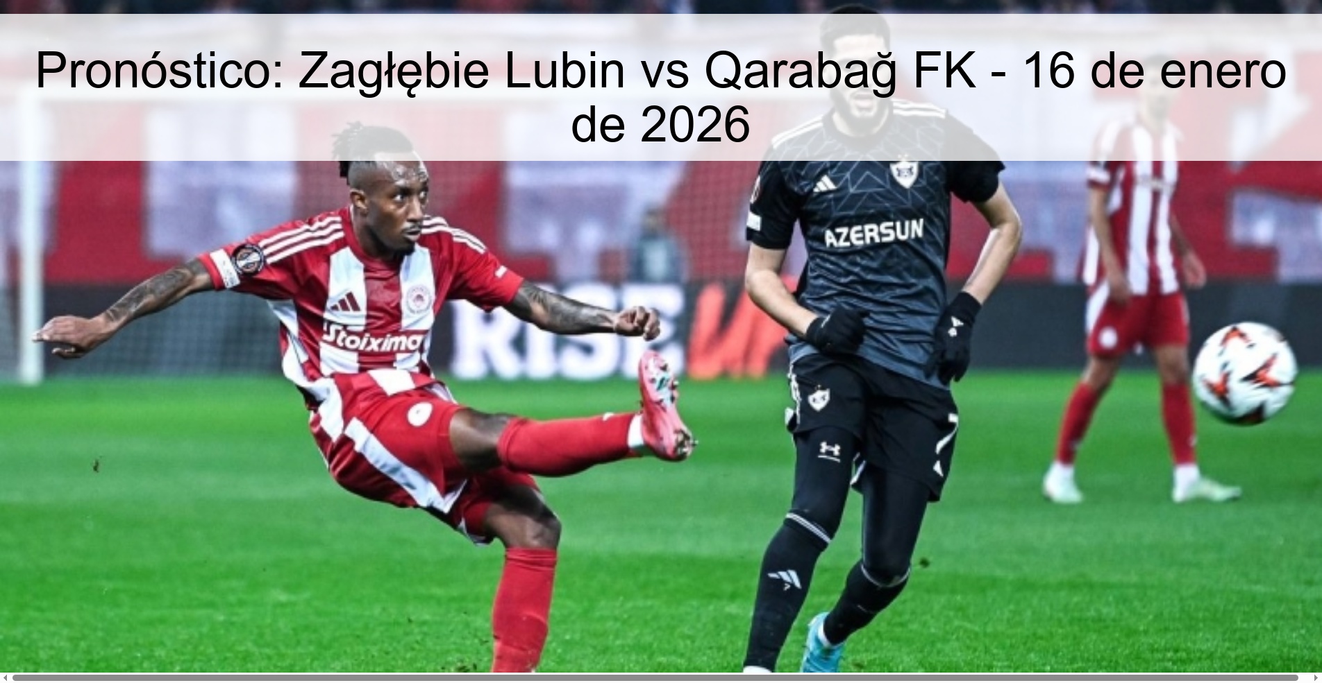 Pronóstico: Zagłębie Lubin vs Qarabağ FK – 16 de enero de 2026
