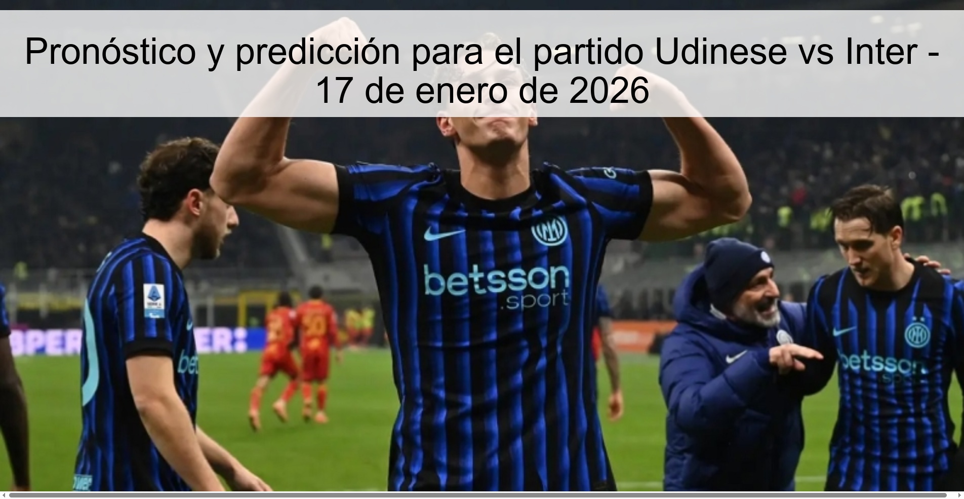 Pronóstico y predicción para el partido Udinese vs Inter – 17 de enero de 2026