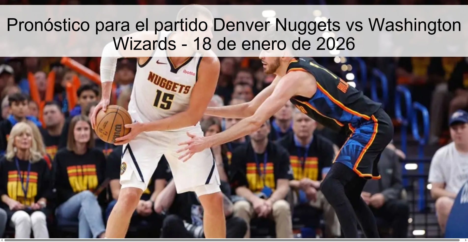 Pronóstico para el partido Denver Nuggets vs Washington Wizards – 18 de enero de 2026