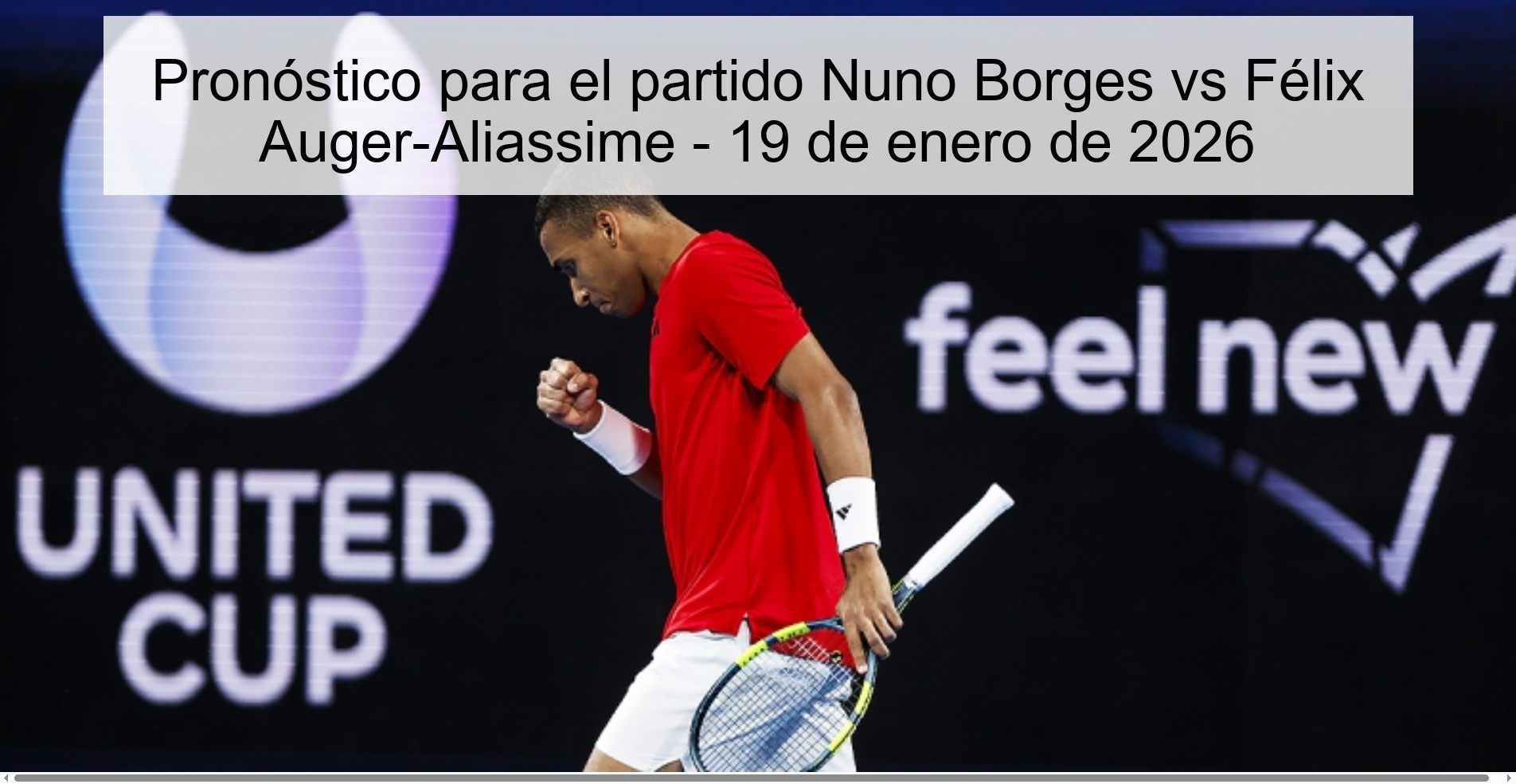 Pronóstico para el partido Nuno Borges vs Félix Auger-Aliassime – 19 de enero de 2026