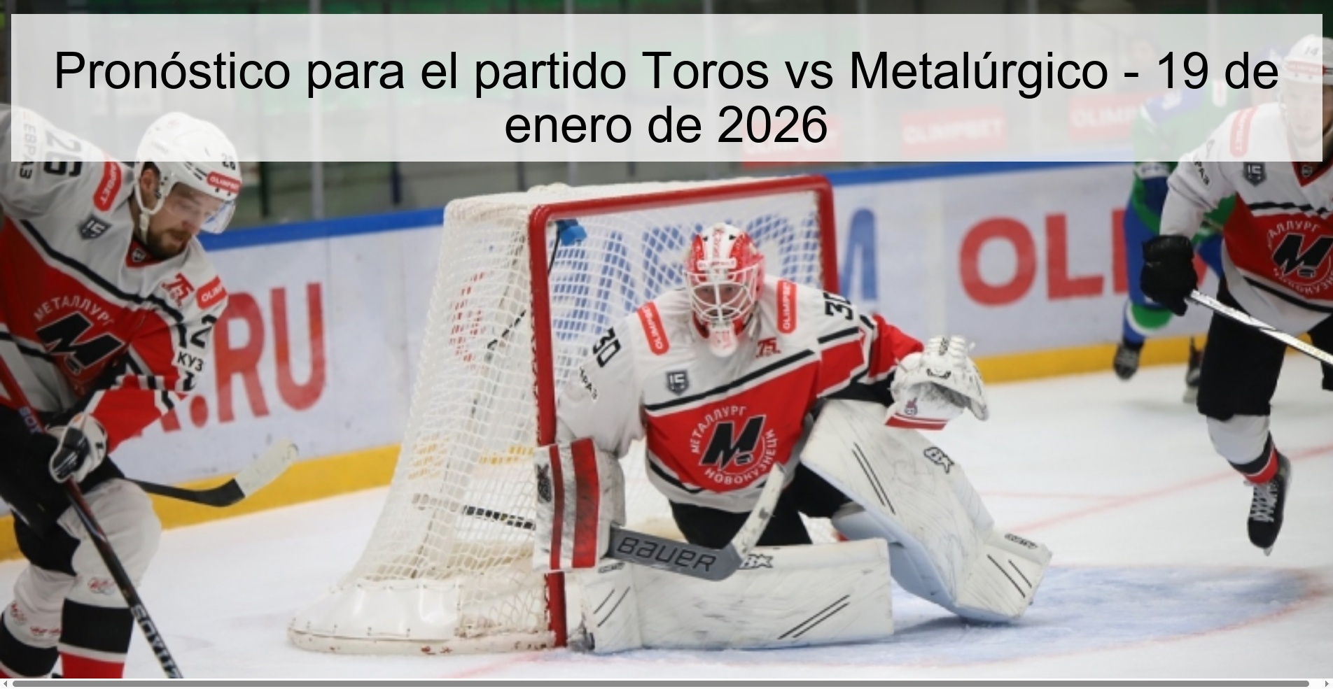 Pronóstico para el partido Toros vs Metalúrgico – 19 de enero de 2026