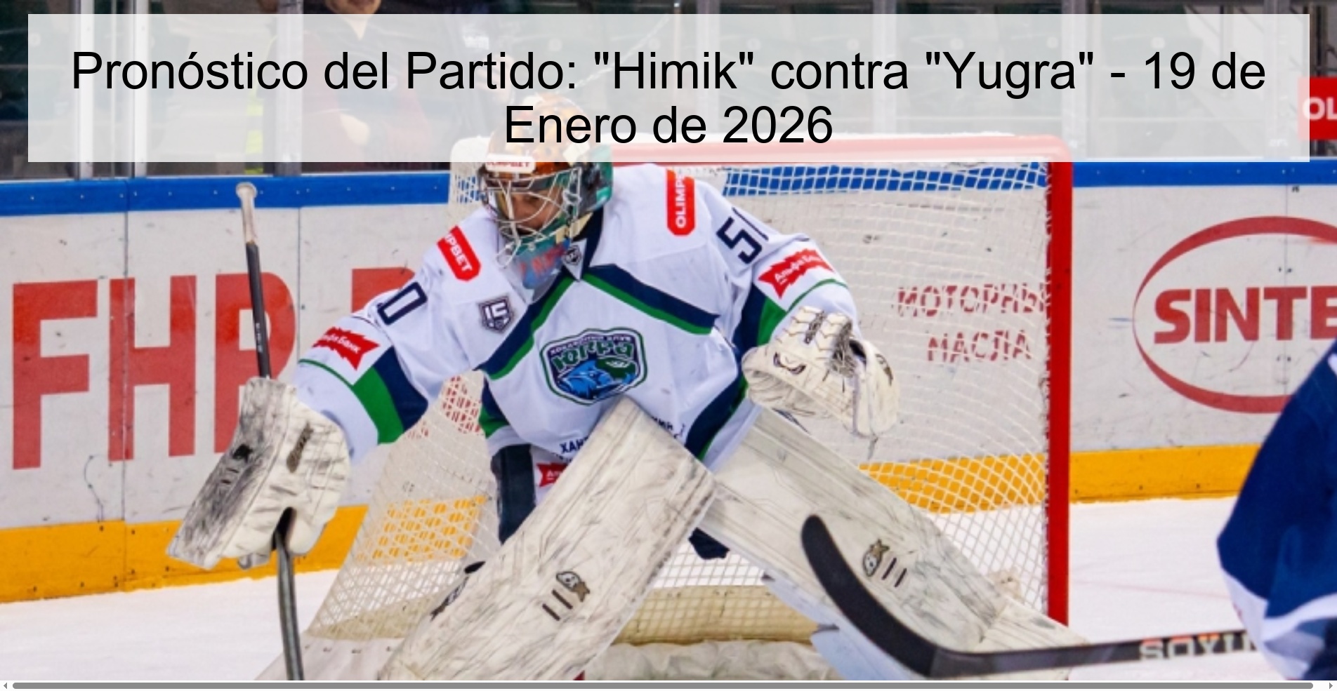 Pronóstico del Partido: “Himik” contra “Yugra” – 19 de Enero de 2026
