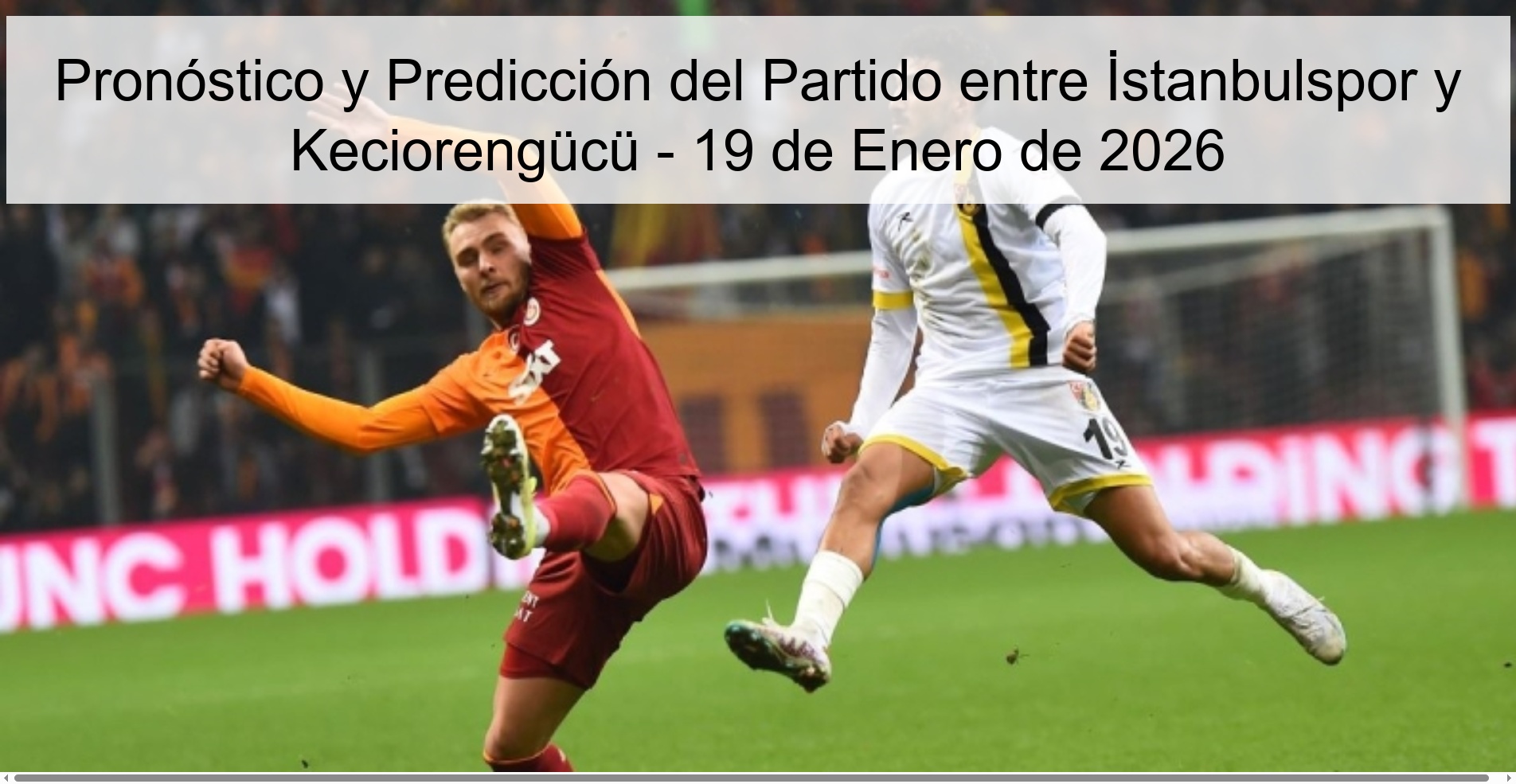 Pronóstico y Predicción del Partido entre İstanbulspor y Keciorengücü – 19 de Enero de 2026