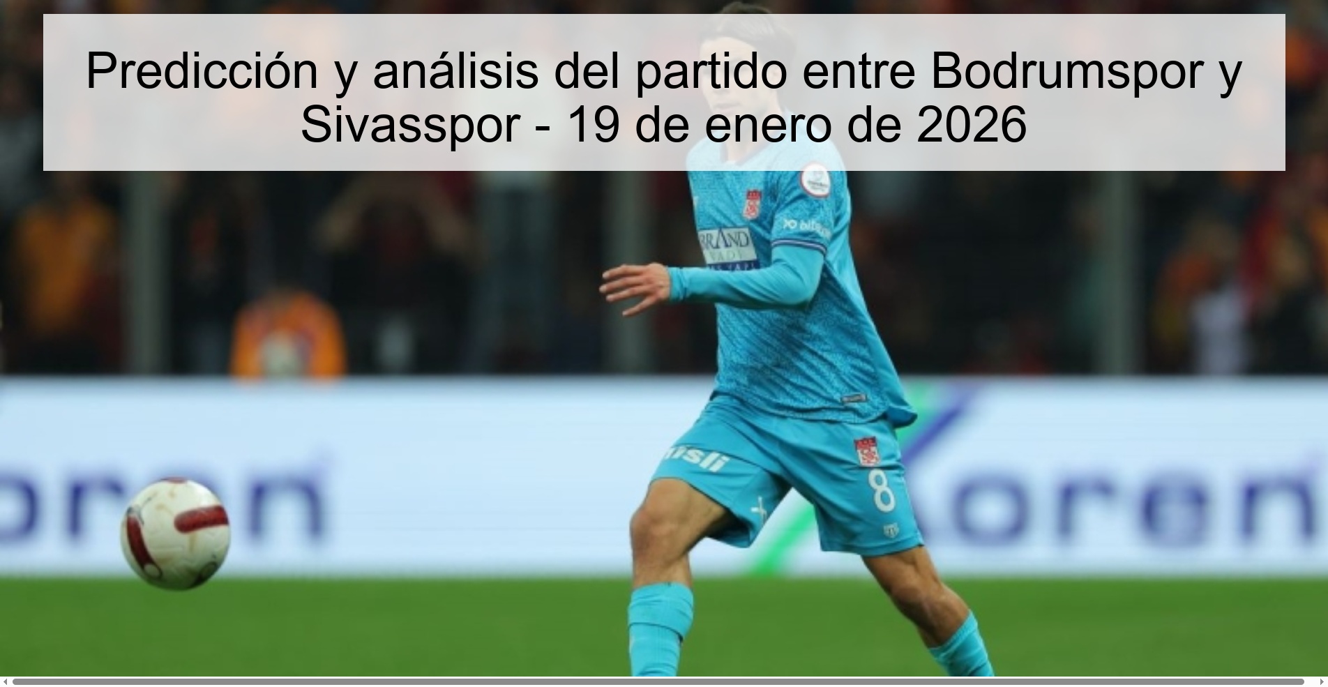 Predicción y análisis del partido entre Bodrumspor y Sivasspor – 19 de enero de 2026