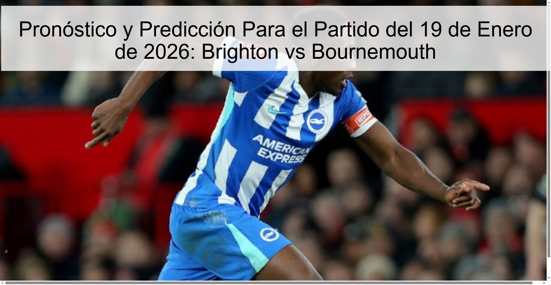 Pronóstico y Predicción Para el Partido del 19 de Enero de 2026: Brighton vs Bournemouth
