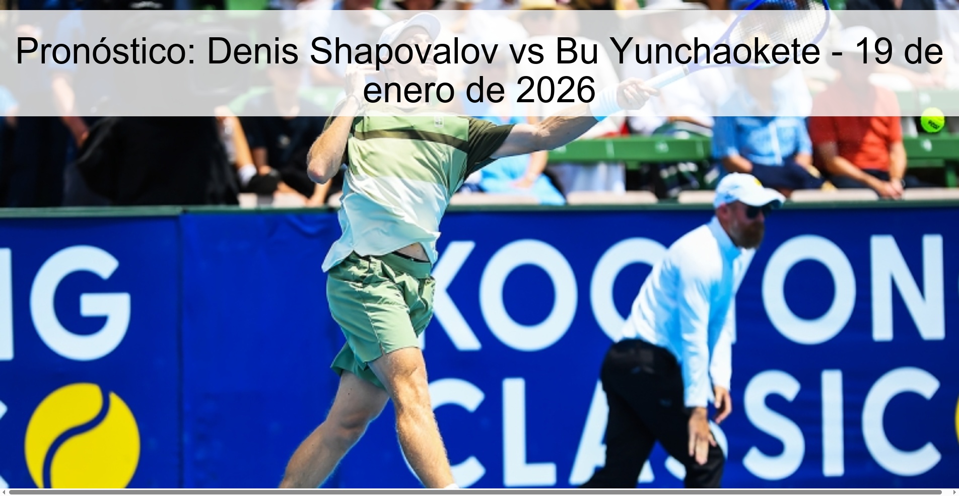 Pronóstico: Denis Shapovalov vs Bu Yunchaokete – 19 de enero de 2026