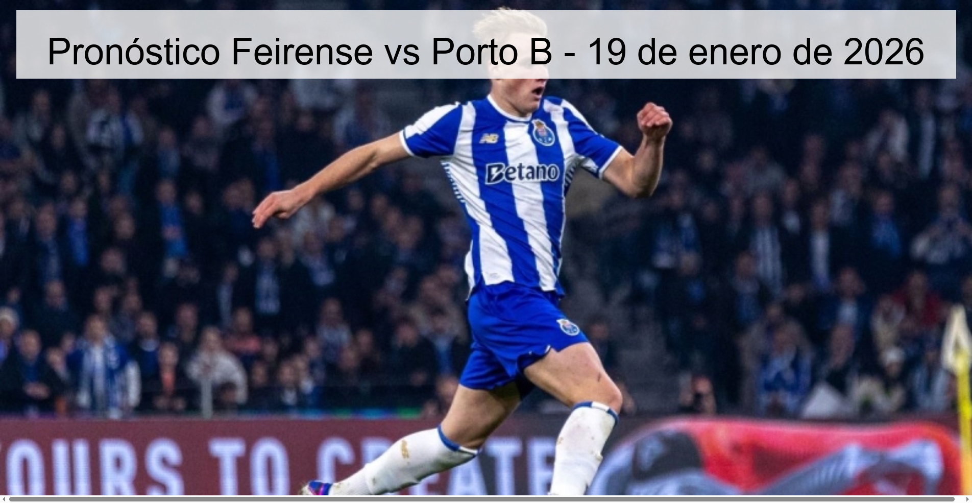 Pronóstico Feirense vs Porto B – 19 de enero de 2026