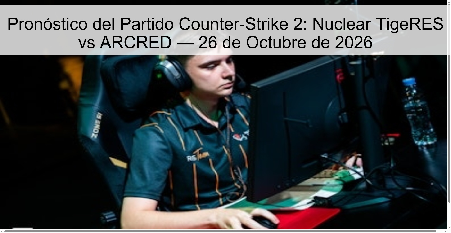 Pronóstico del Partido Counter-Strike 2: Nuclear TigeRES vs ARCRED — 26 de Octubre de 2026