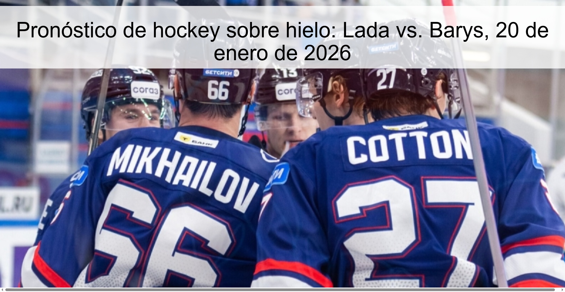 Pronóstico de hockey sobre hielo: Lada vs. Barys, 20 de enero de 2026