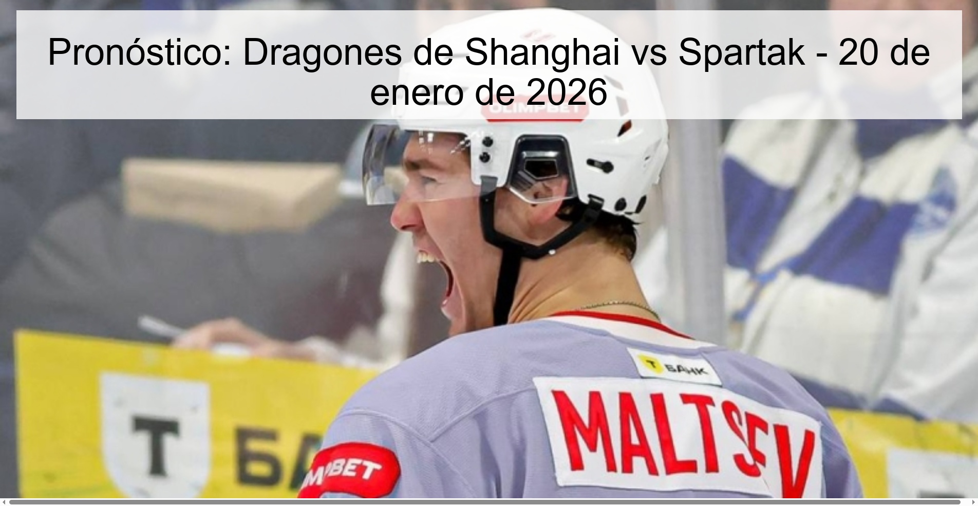 Pronóstico: Dragones de Shanghai vs Spartak – 20 de enero de 2026