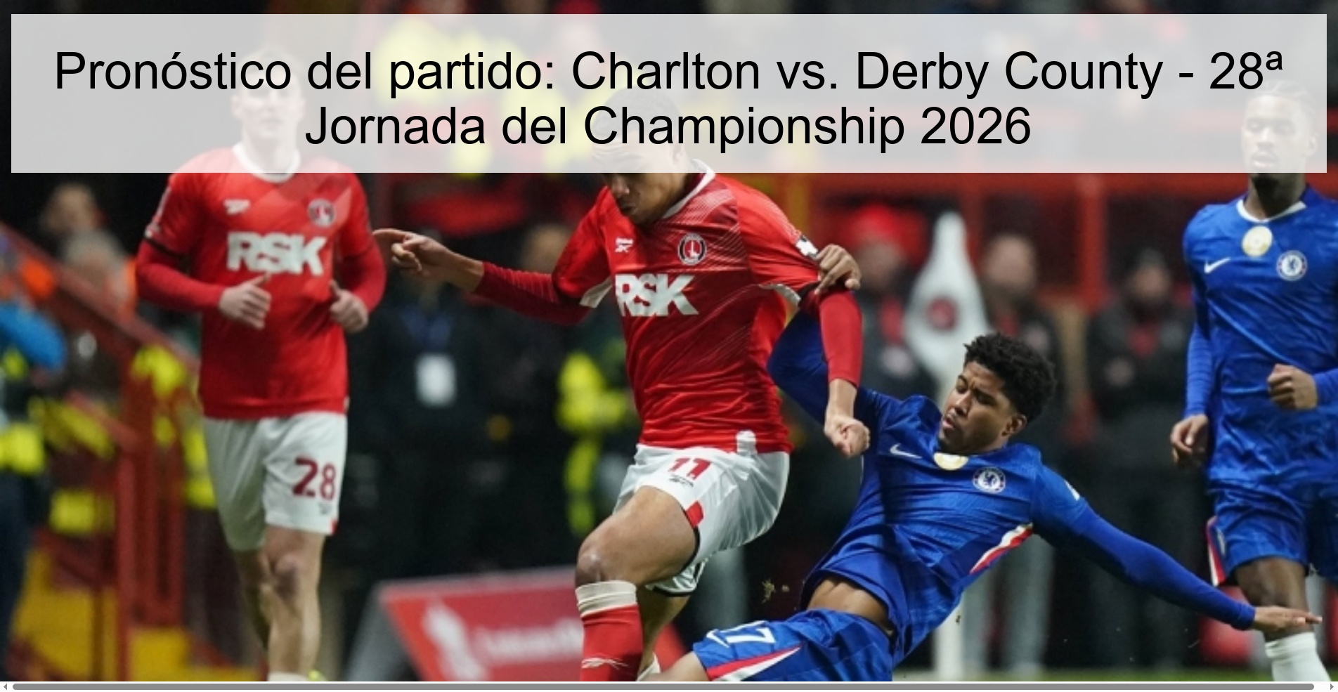Pronóstico del partido: Charlton vs. Derby County – 28ª Jornada del Championship 2026