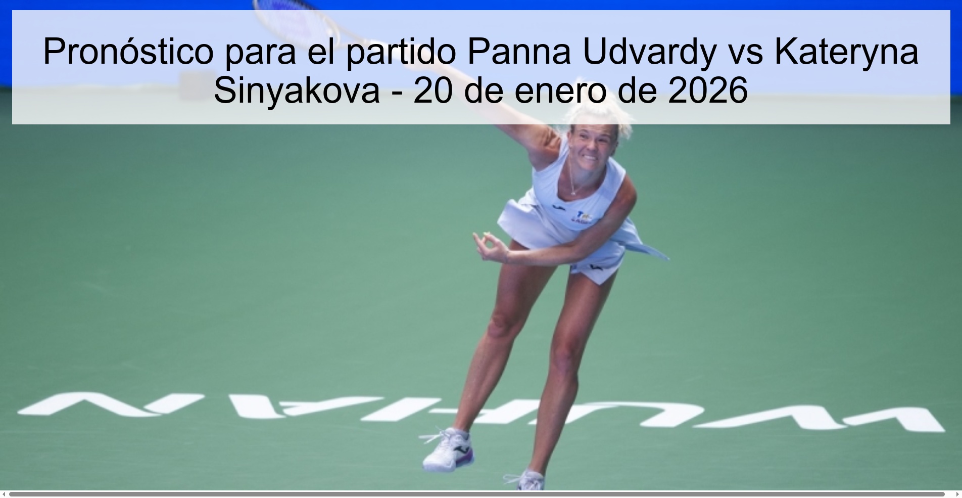 Pronóstico para el partido Panna Udvardy vs Kateryna Sinyakova – 20 de enero de 2026