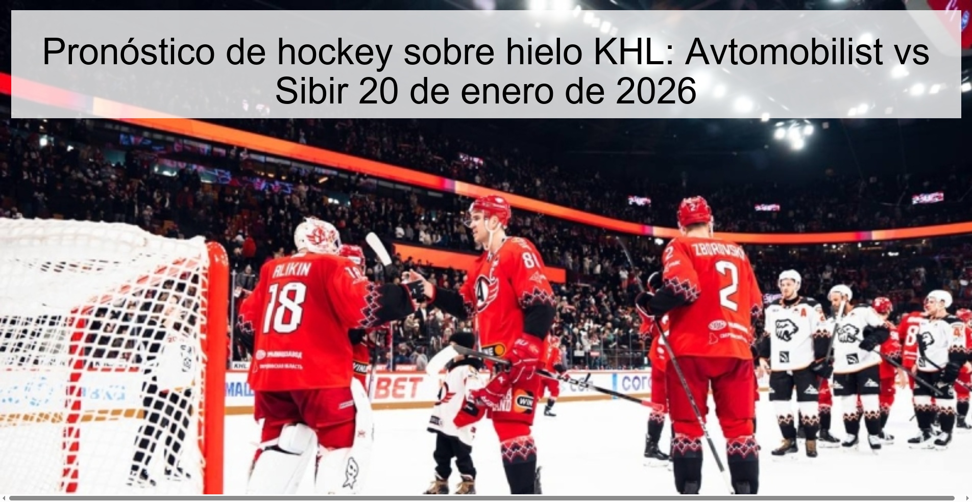 Pronóstico de hockey sobre hielo KHL: Avtomobilist vs Sibir 20 de enero de 2026