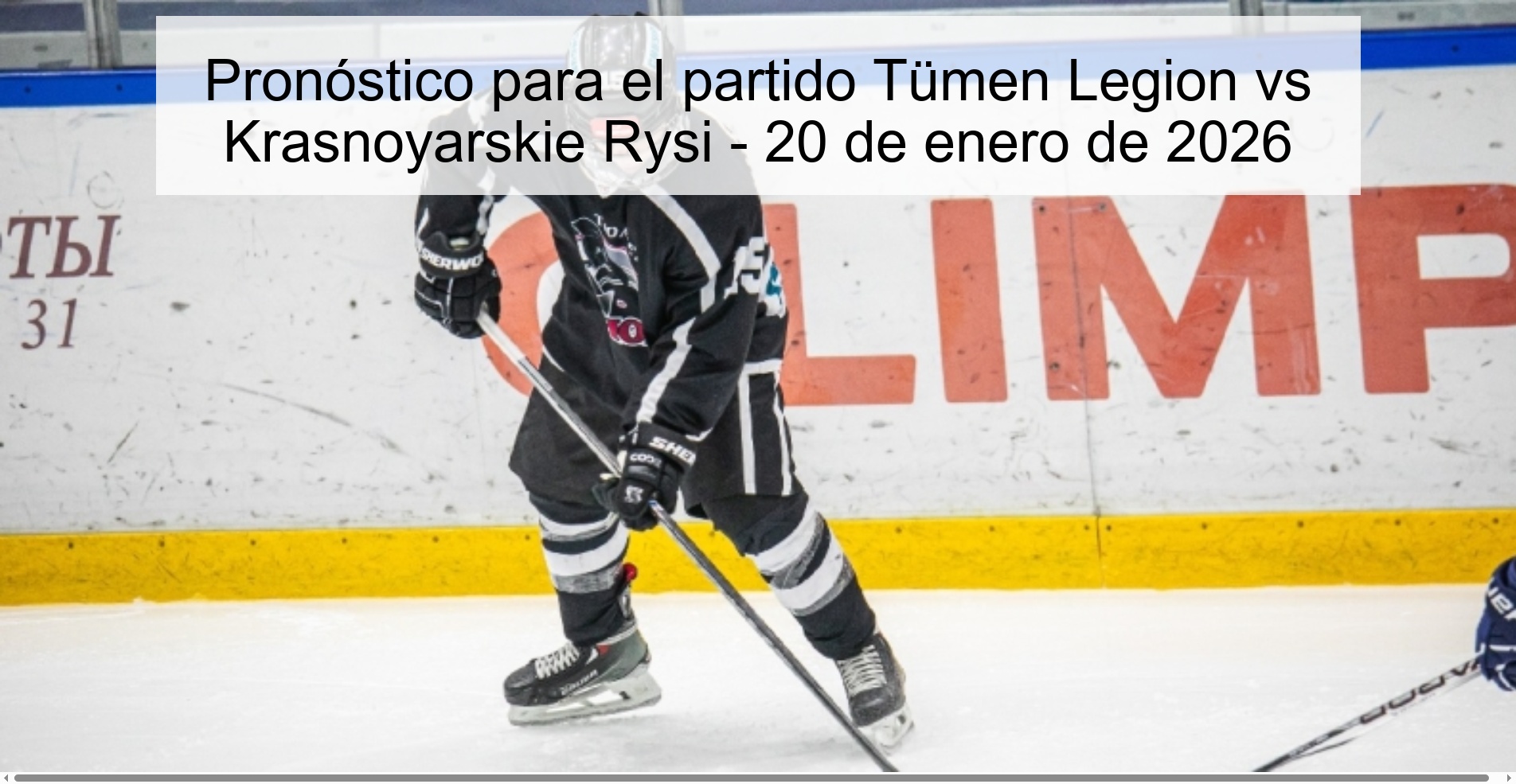 Pronóstico para el partido Tümen Legion vs Krasnoyarskie Rysi – 20 de enero de 2026