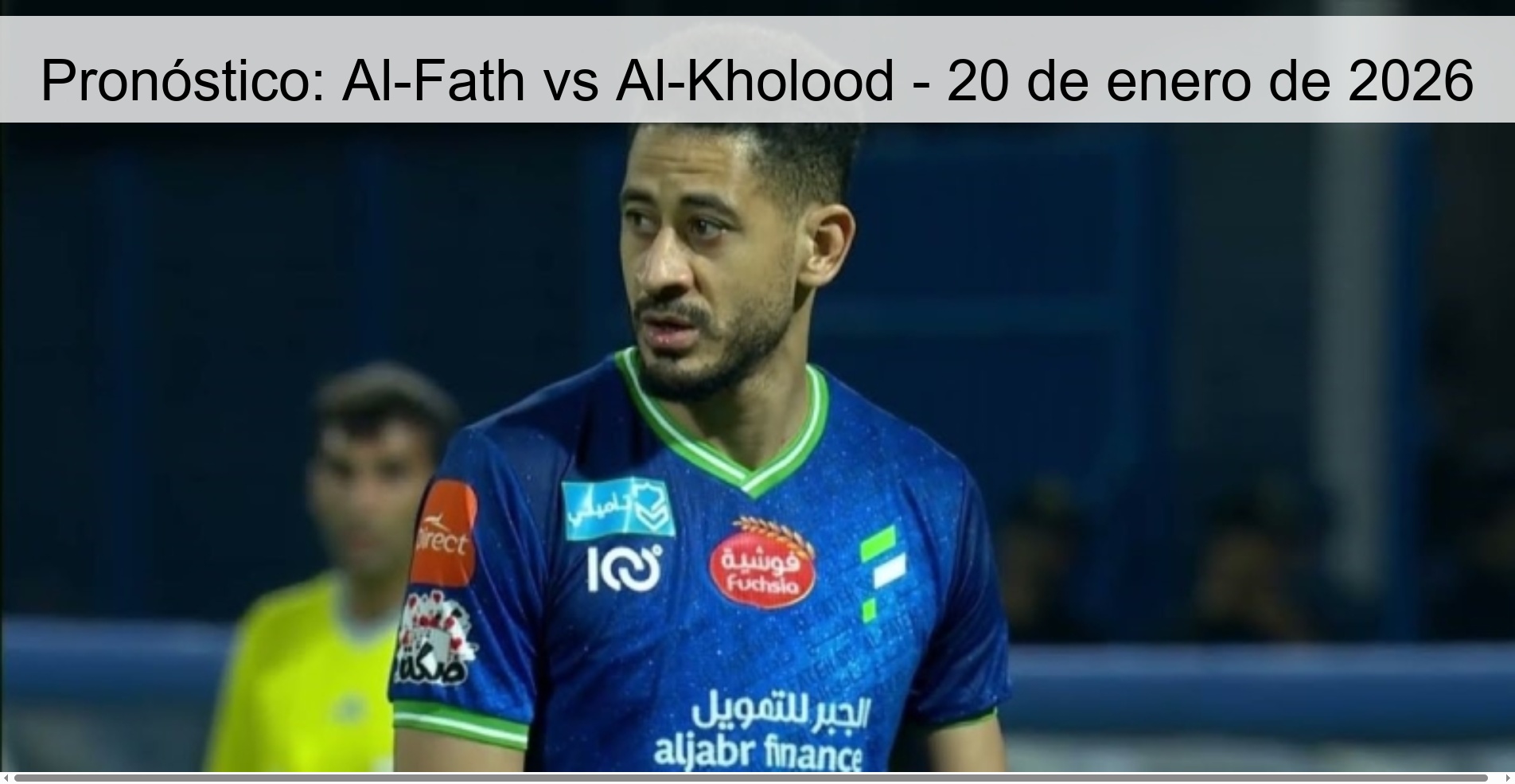 Pronóstico: Al-Fath vs Al-Kholood – 20 de enero de 2026