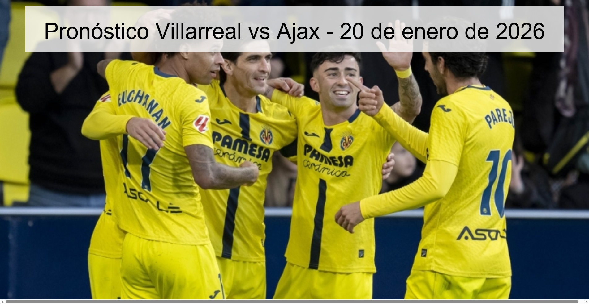 Pronóstico Villarreal vs Ajax – 20 de enero de 2026