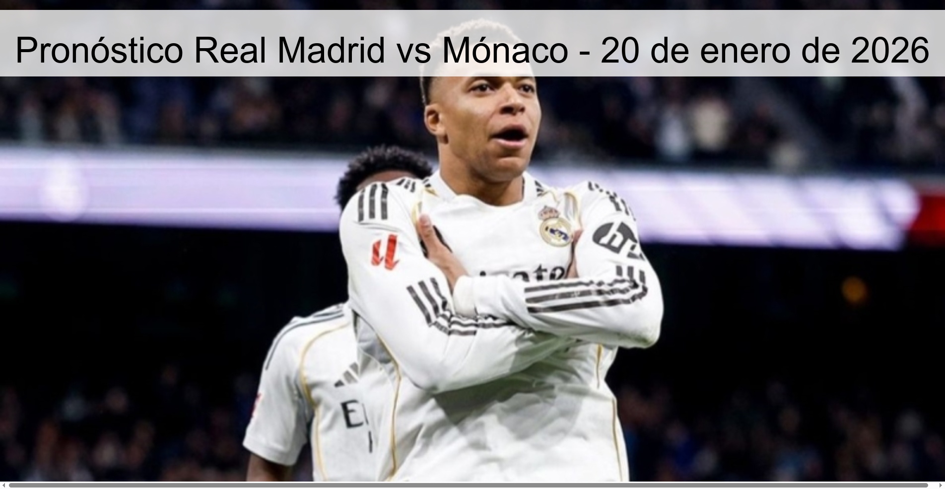 Pronóstico Real Madrid vs Mónaco – 20 de enero de 2026