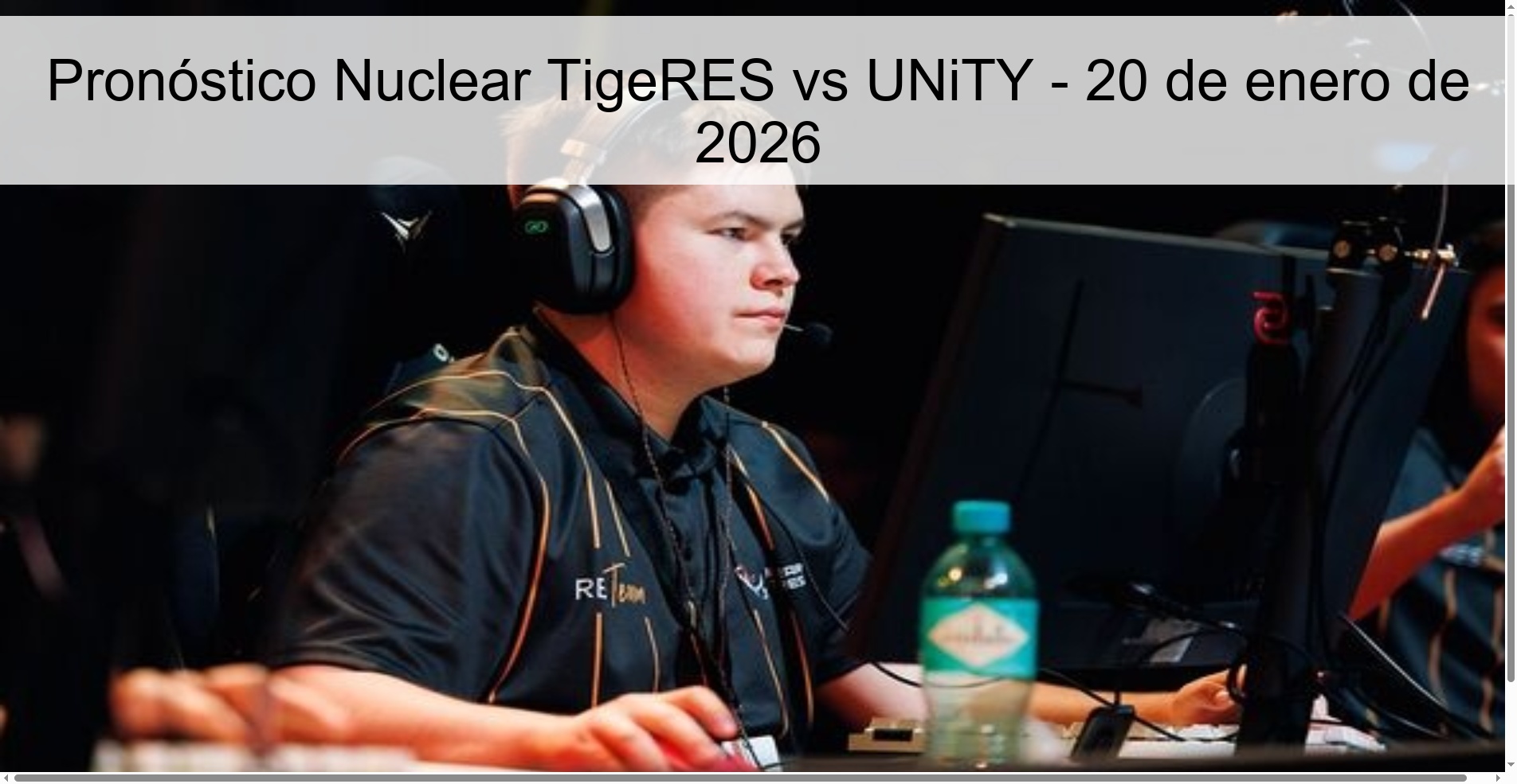 Pronóstico Nuclear TigeRES vs UNiTY – 20 de enero de 2026