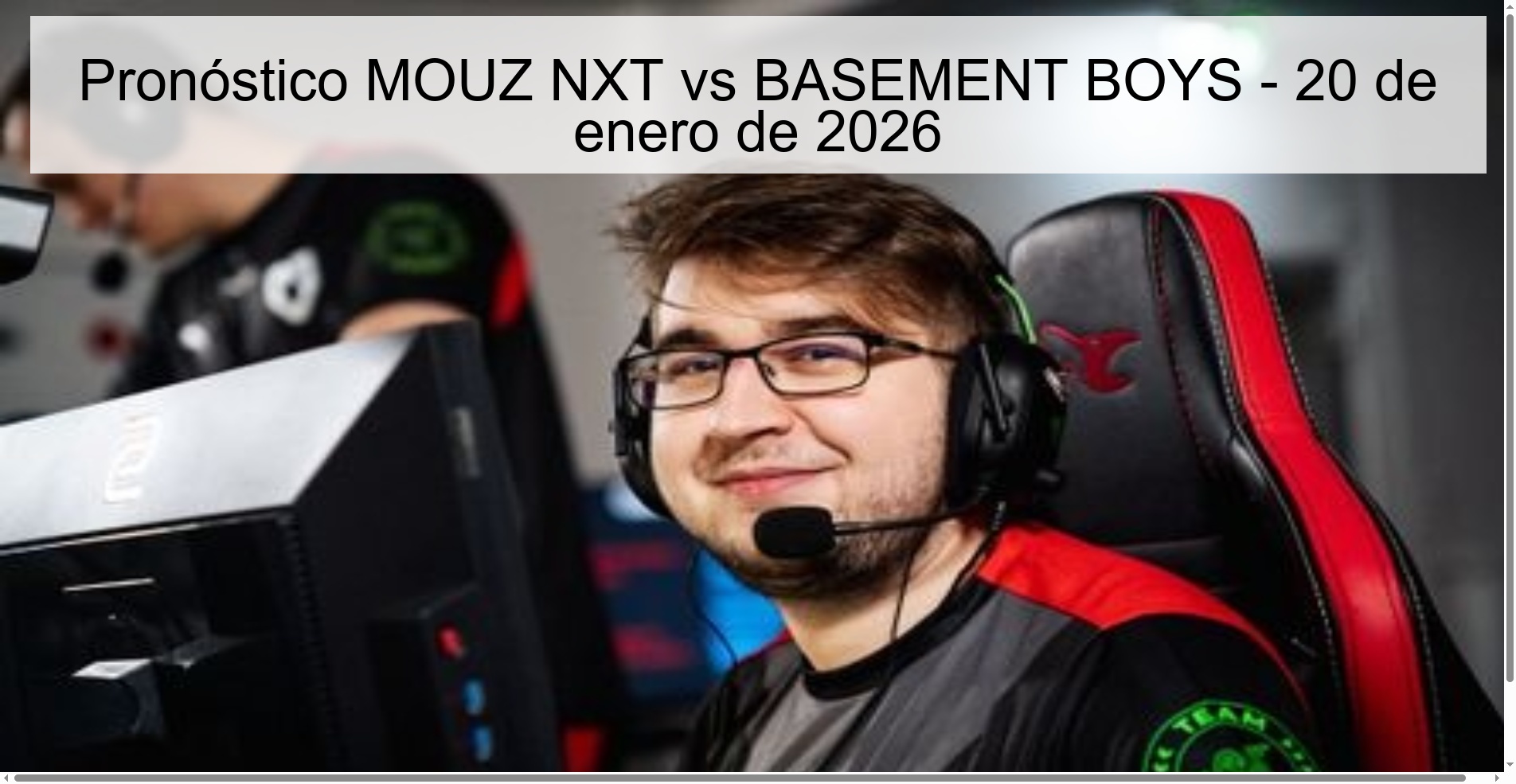 Pronóstico MOUZ NXT vs BASEMENT BOYS – 20 de enero de 2026