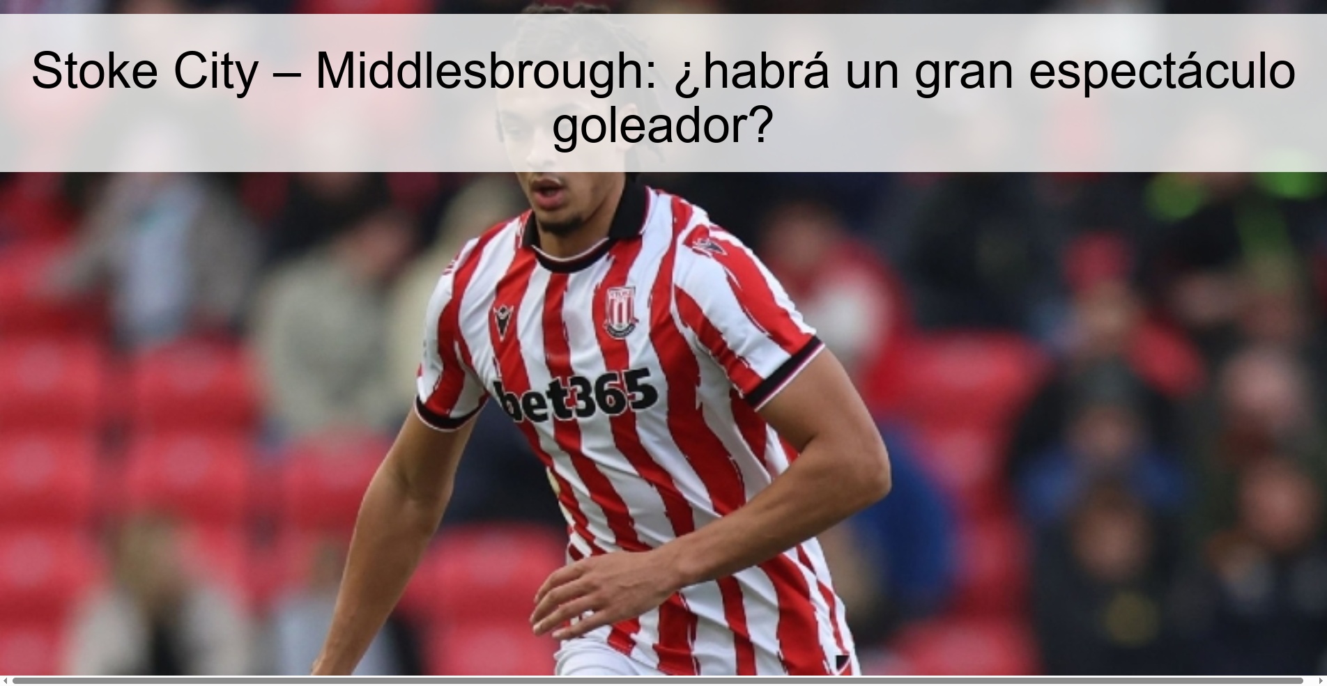 Stoke City – Middlesbrough: ¿habrá un gran espectáculo goleador?