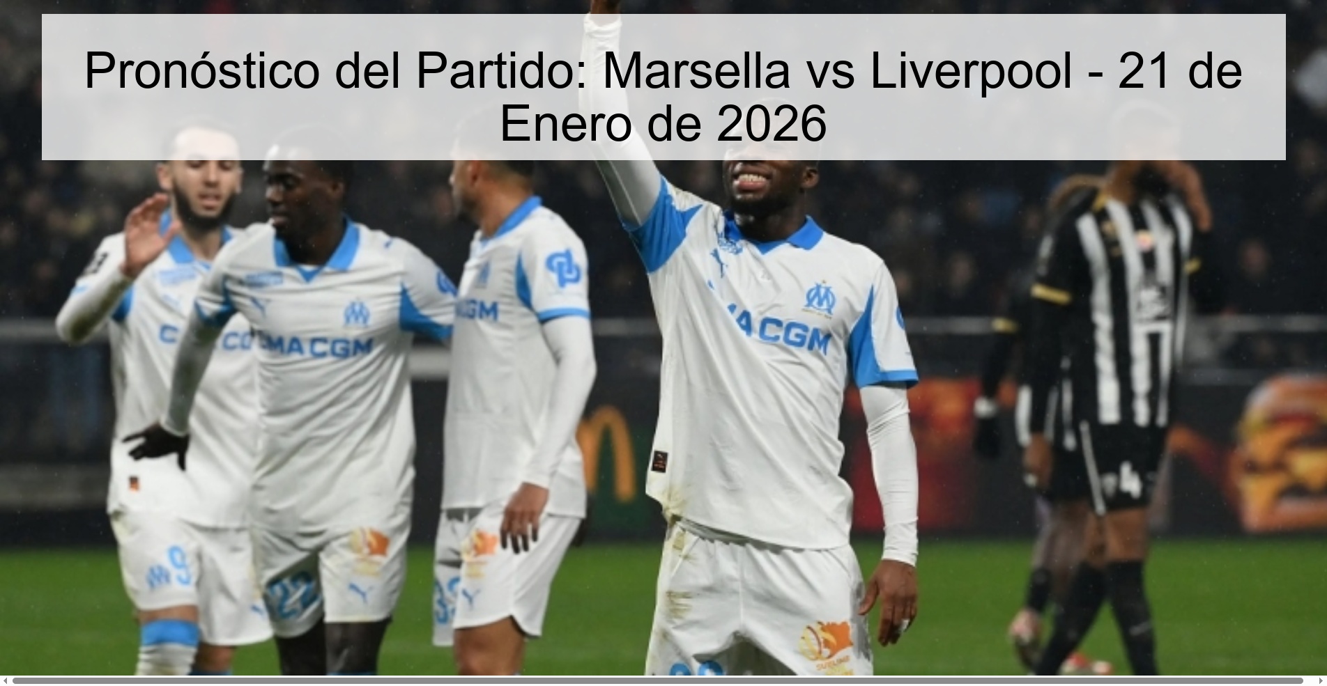 Pronóstico del Partido: Marsella vs Liverpool – 21 de Enero de 2026