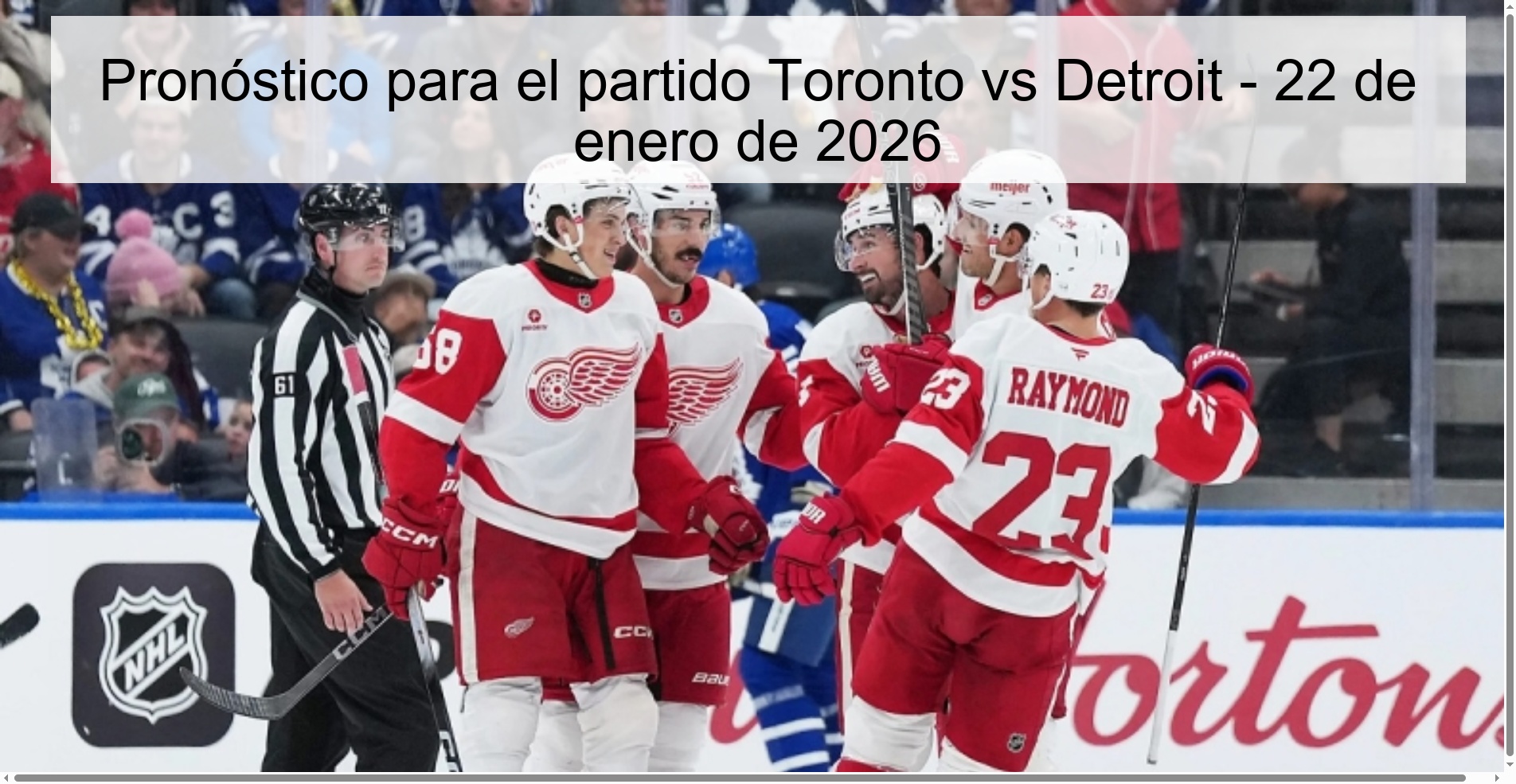 Pronóstico para el partido Toronto vs Detroit – 22 de enero de 2026