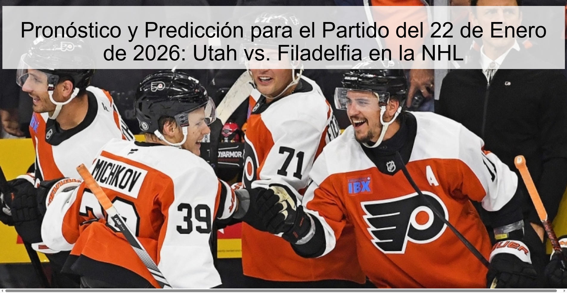 Pronóstico y Predicción para el Partido del 22 de Enero de 2026: Utah vs. Filadelfia en la NHL