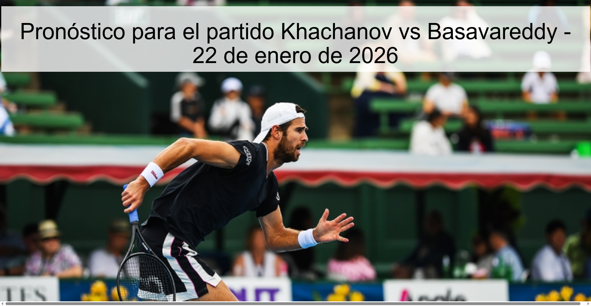 Pronóstico para el partido Khachanov vs Basavareddy – 22 de enero de 2026