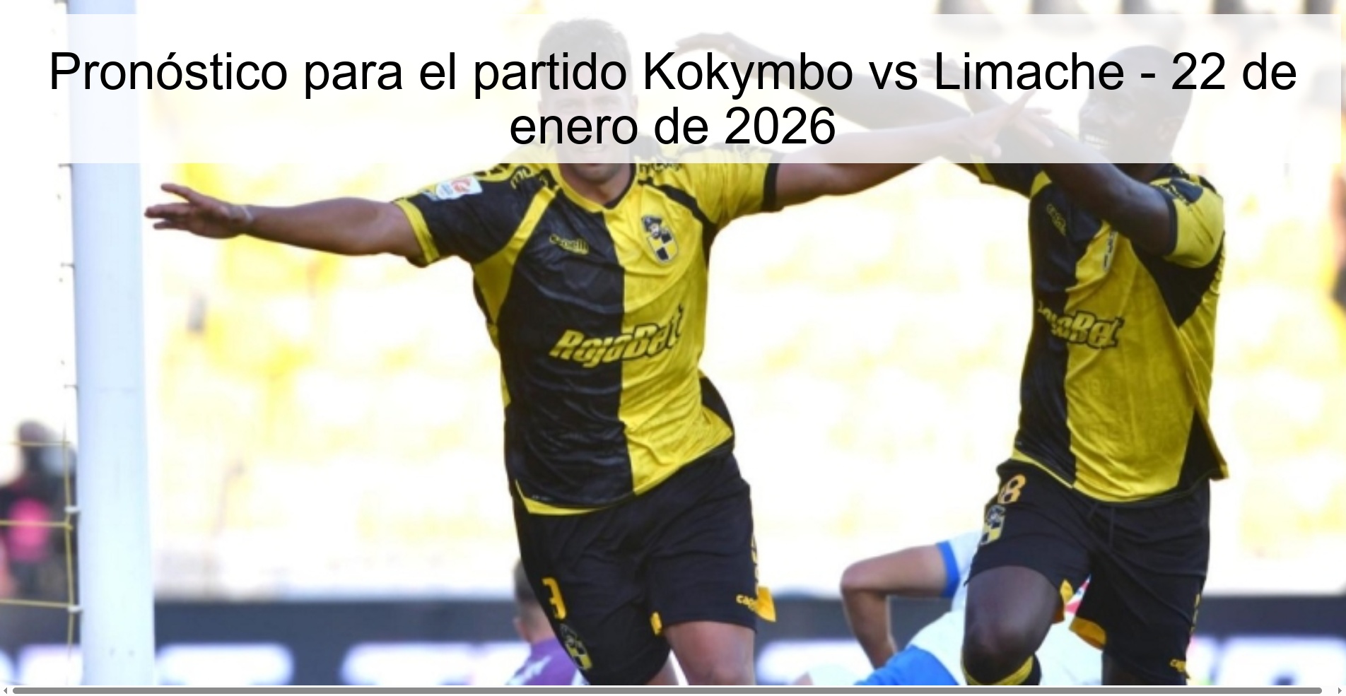 Pronóstico para el partido Kokymbo vs Limache – 22 de enero de 2026