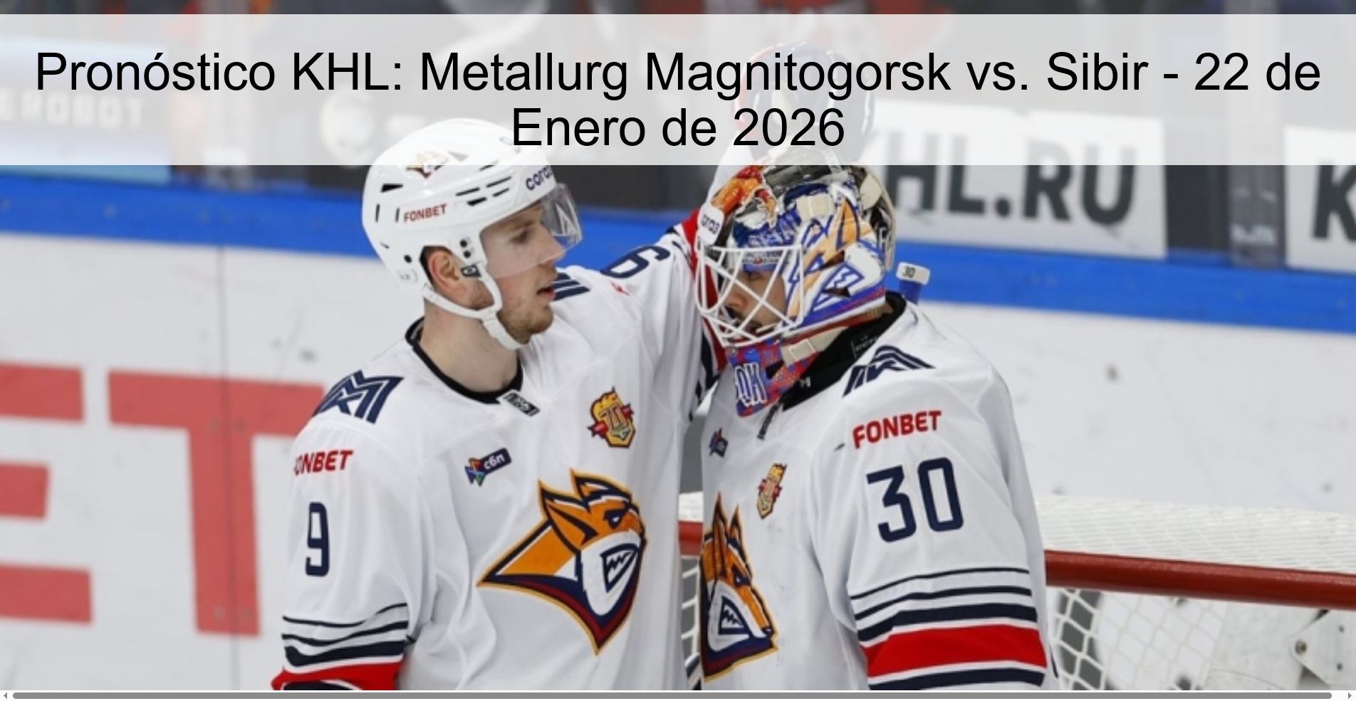 Pronóstico KHL: Metallurg Magnitogorsk vs. Sibir – 22 de Enero de 2026