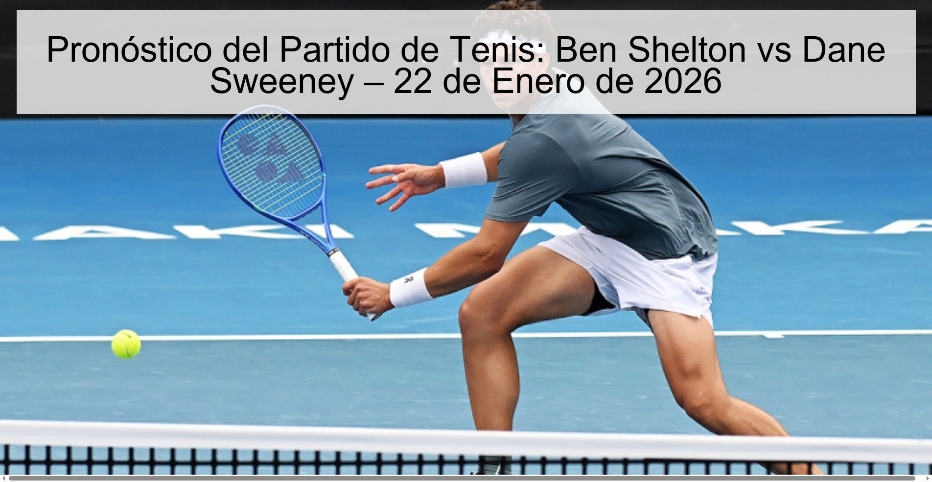 Pronóstico del Partido de Tenis: Ben Shelton vs Dane Sweeney – 22 de Enero de 2026