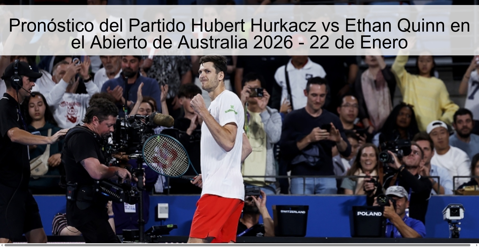 Pronóstico del Partido Hubert Hurkacz vs Ethan Quinn en el Abierto de Australia 2026 – 22 de Enero