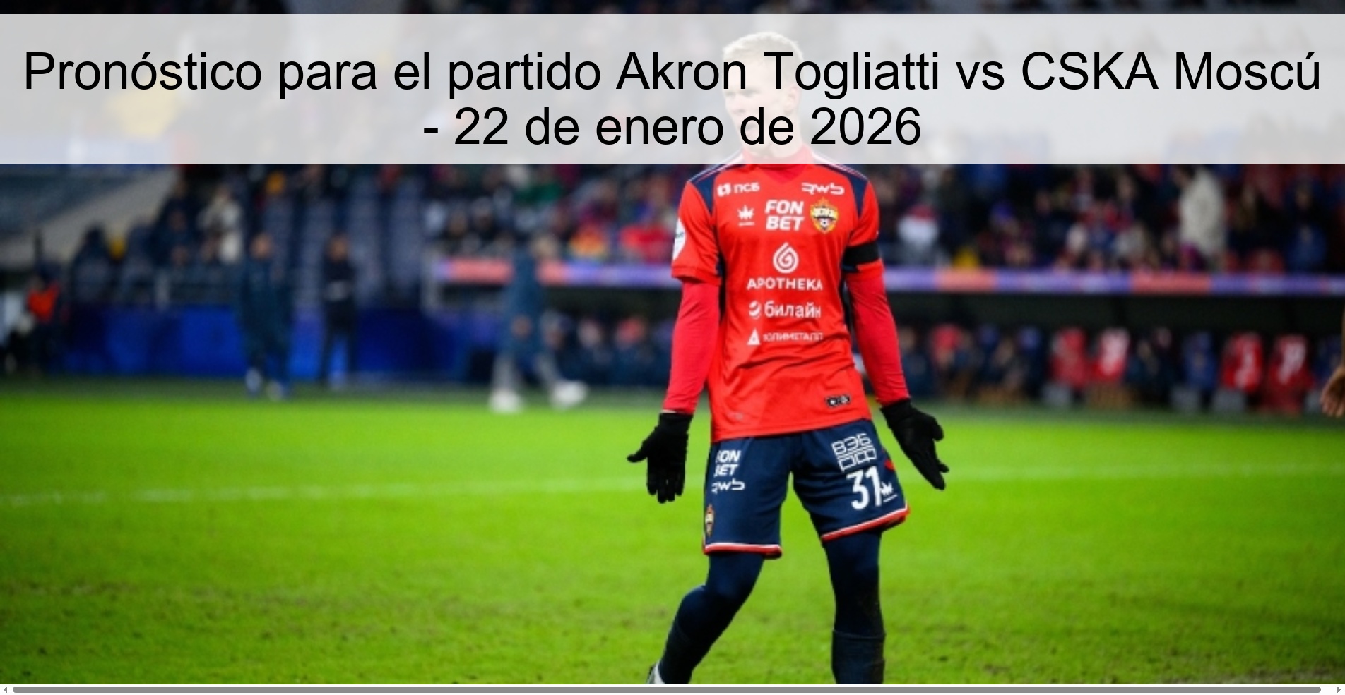 Pronóstico para el partido Akron Togliatti vs CSKA Moscú – 22 de enero de 2026