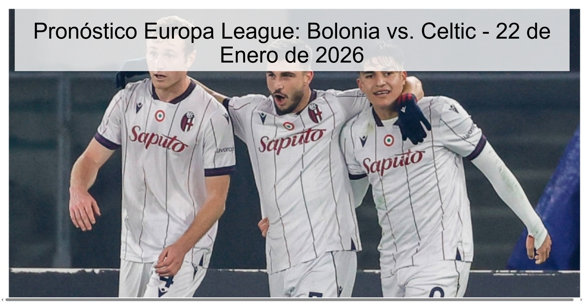 Pronóstico Europa League: Bolonia vs. Celtic – 22 de Enero de 2026