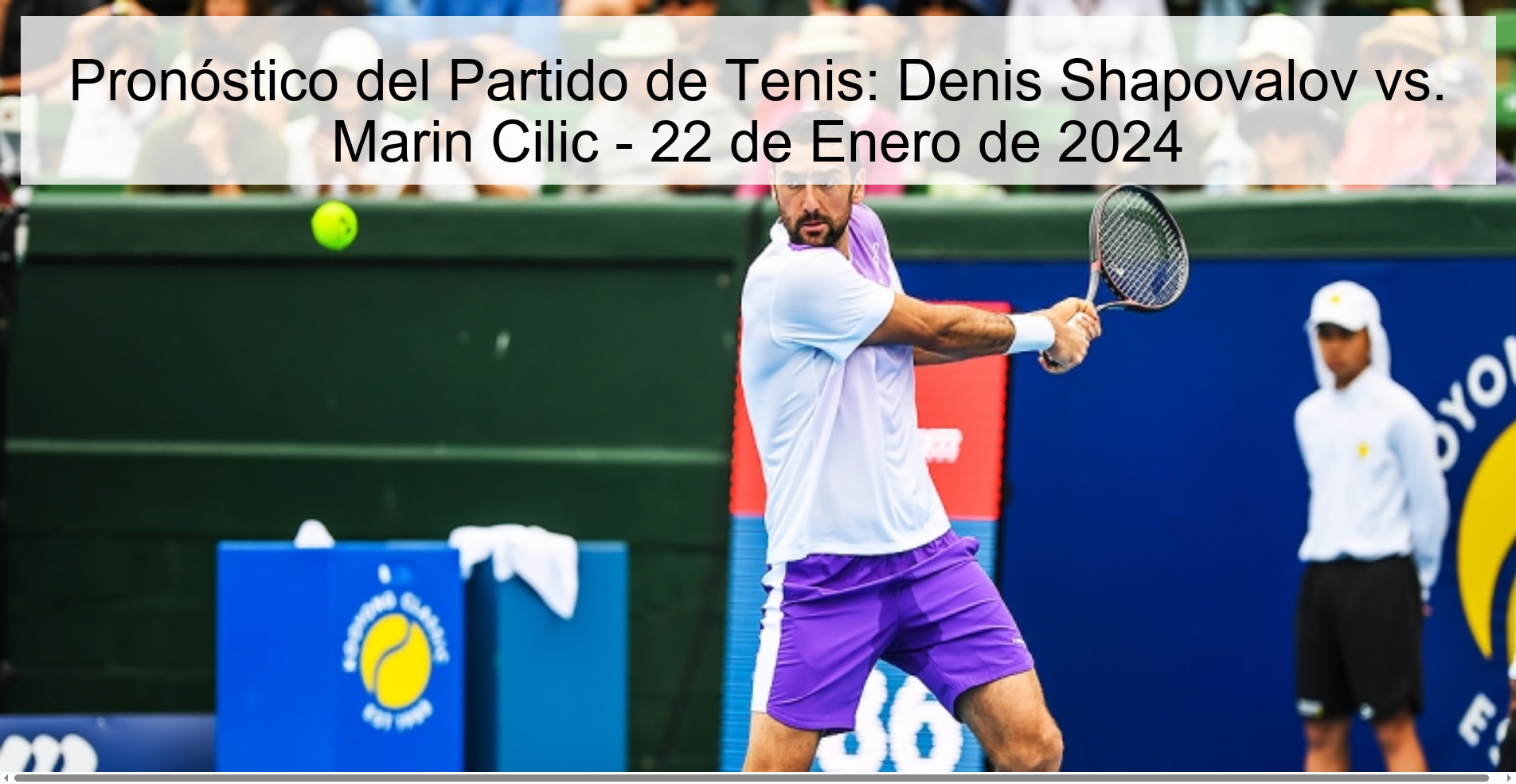 Pronóstico del Partido de Tenis: Denis Shapovalov vs. Marin Cilic – 22 de Enero de 2024