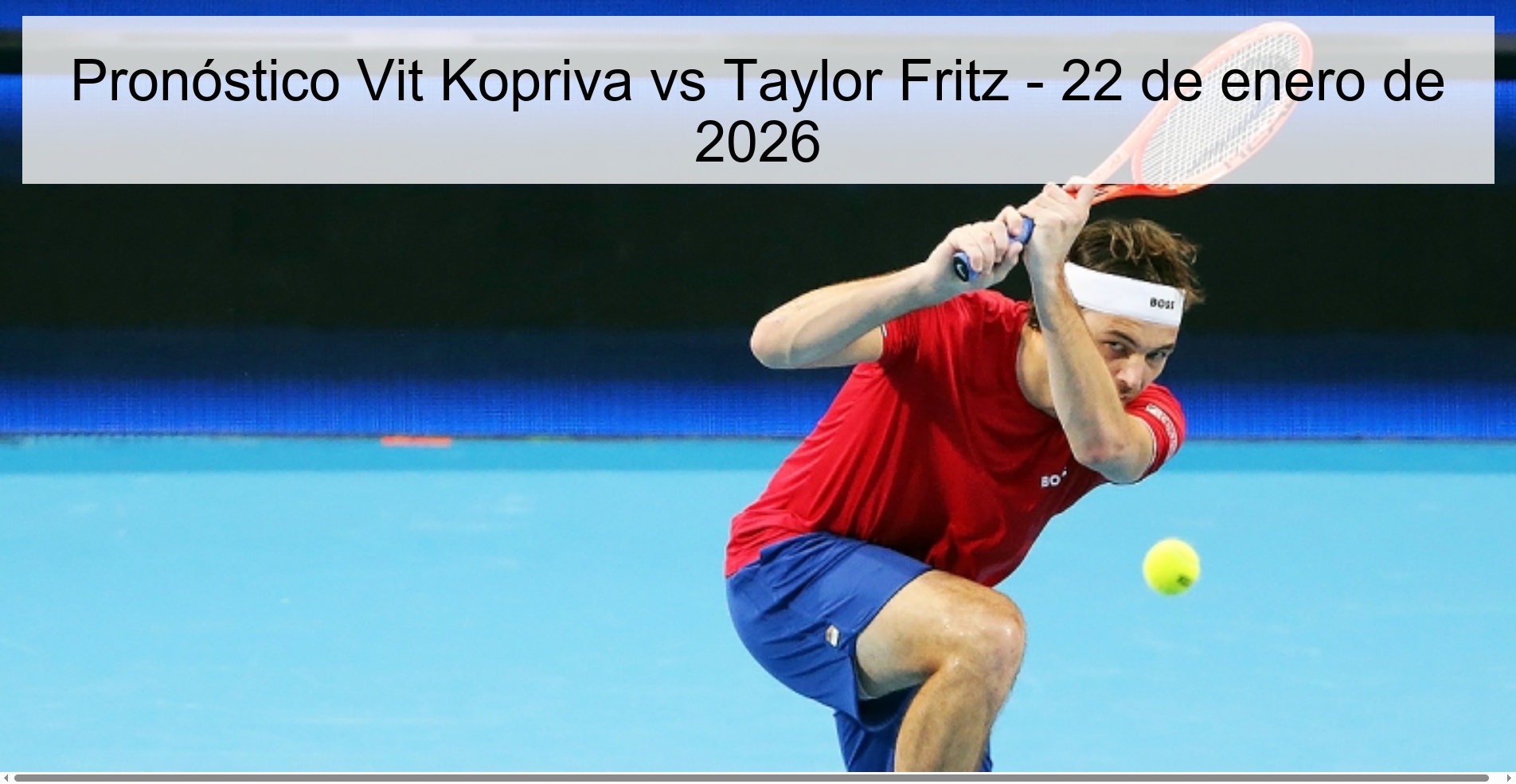 Pronóstico Vit Kopriva vs Taylor Fritz – 22 de enero de 2026