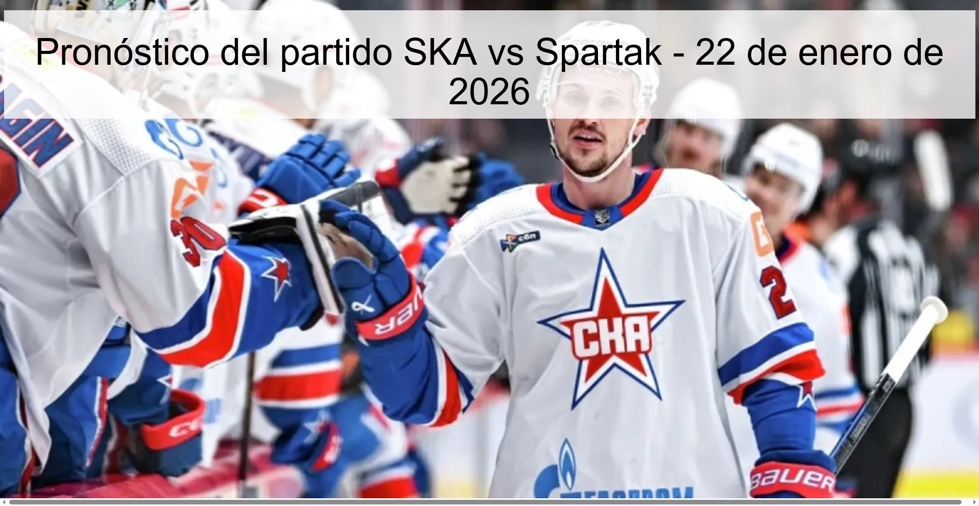 Pronóstico del partido SKA vs Spartak – 22 de enero de 2026
