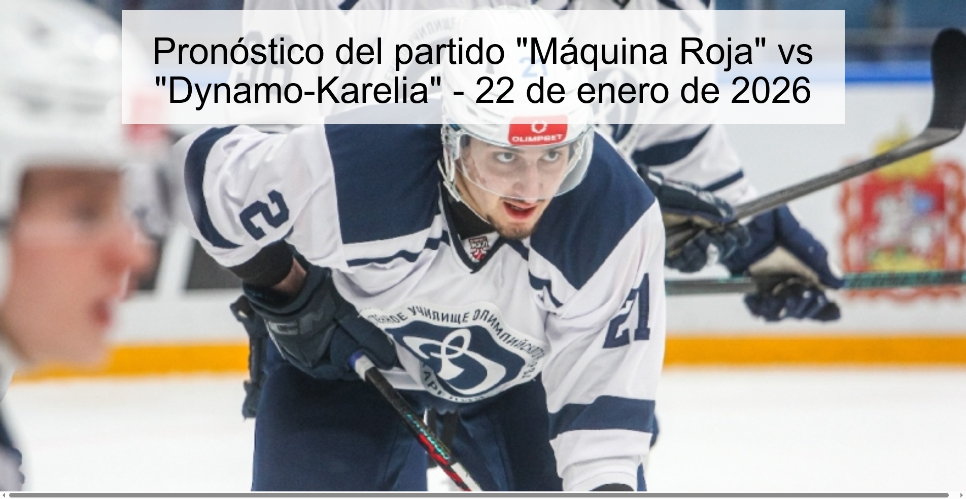 Pronóstico del partido “Máquina Roja” vs “Dynamo-Karelia” – 22 de enero de 2026