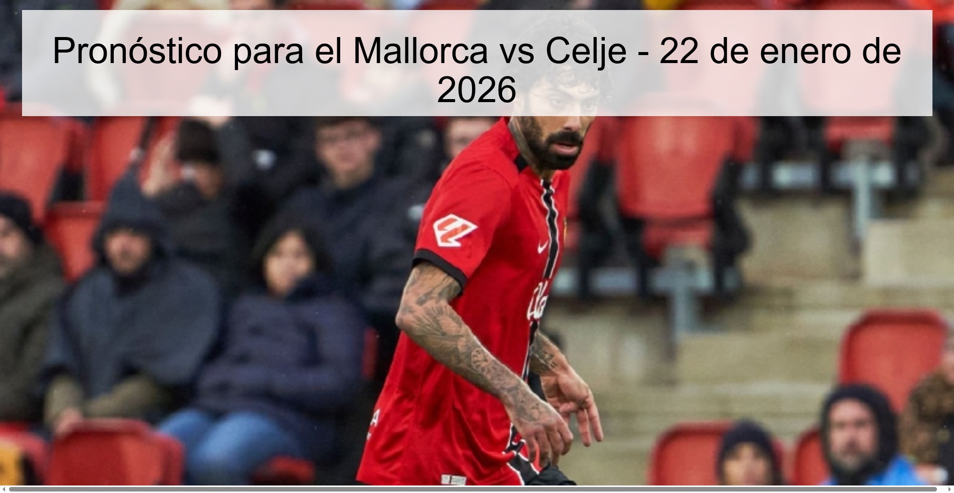 Pronóstico para el Mallorca vs Celje – 22 de enero de 2026