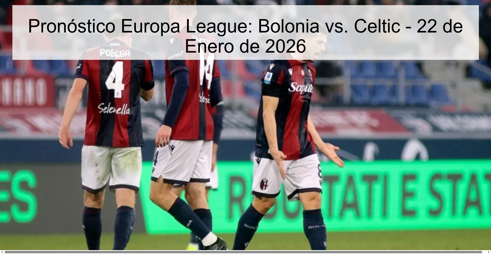 Pronóstico Europa League: Bolonia vs. Celtic – 22 de Enero de 2026