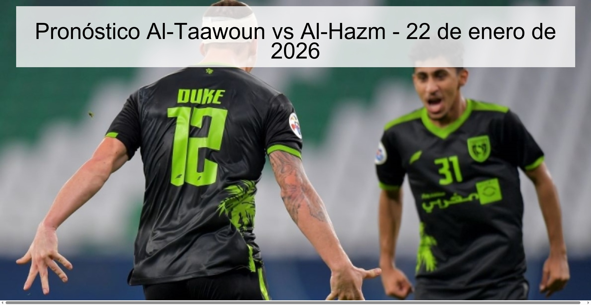 Pronóstico Al-Taawoun vs Al-Hazm – 22 de enero de 2026